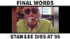 Stan Lee Dies At 95 Rip Final Message Last Words